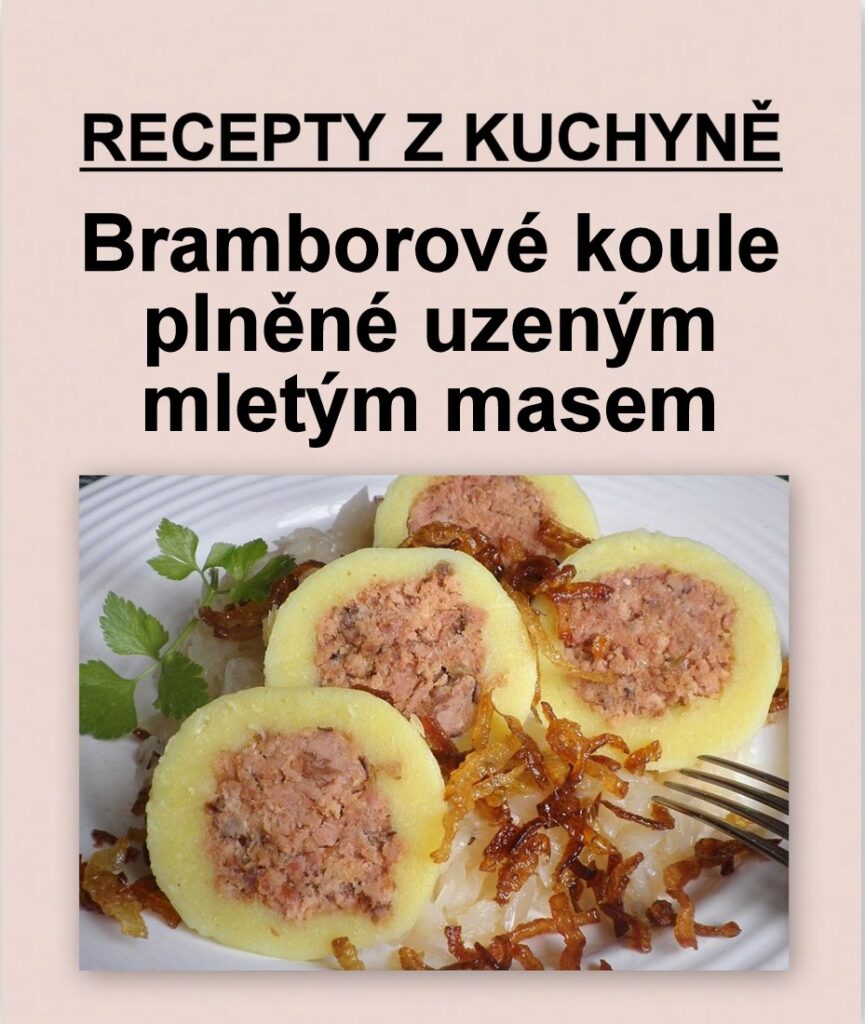 RECEPTY Z KUCHYNĚ: Bramborové koule plněné mletým uzeným masemZa ...